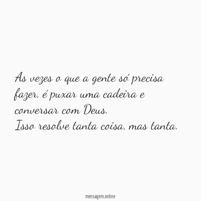 As vezes o que a gente só precisa fazer