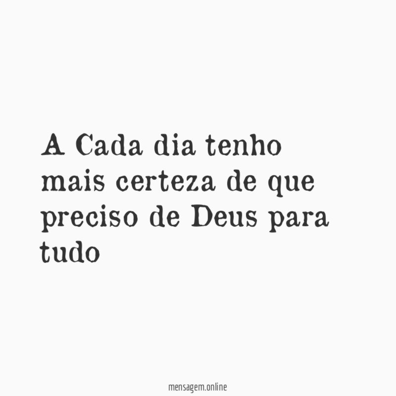 A Cada dia tenho mais certeza de que