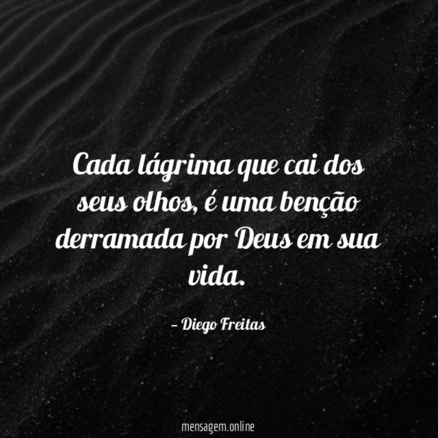 Cada lágrima que cai dos seus olhos