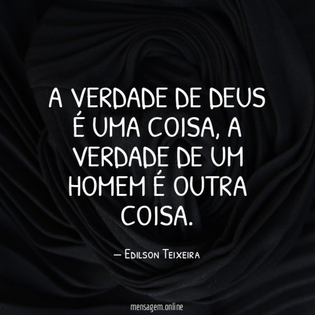 A verdade de Deus é uma coisa