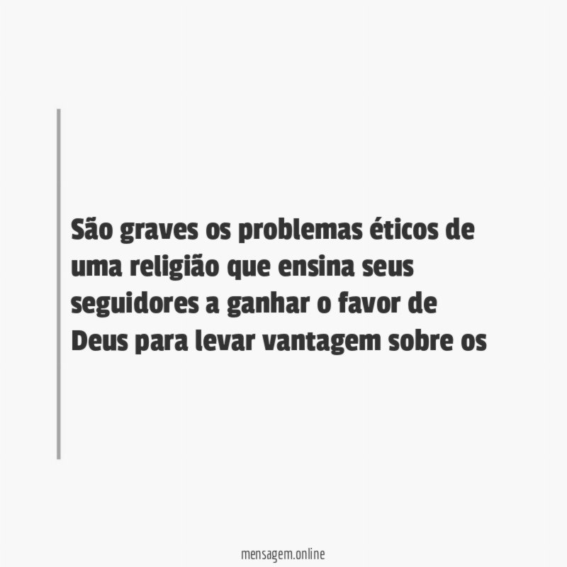 São graves os problemas éticos de uma religião
