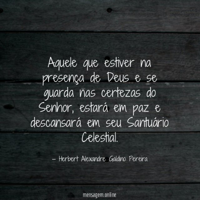 Aquele que estiver na presença de Deus