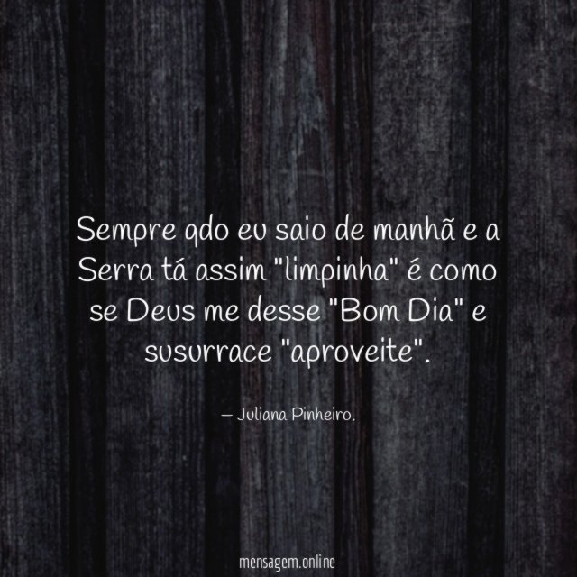 Sempre qdo eu saio de manhã e a