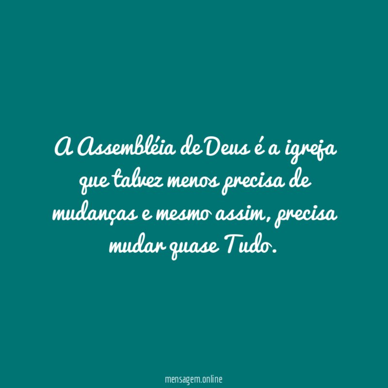 A Assembléia de Deus é a igreja que