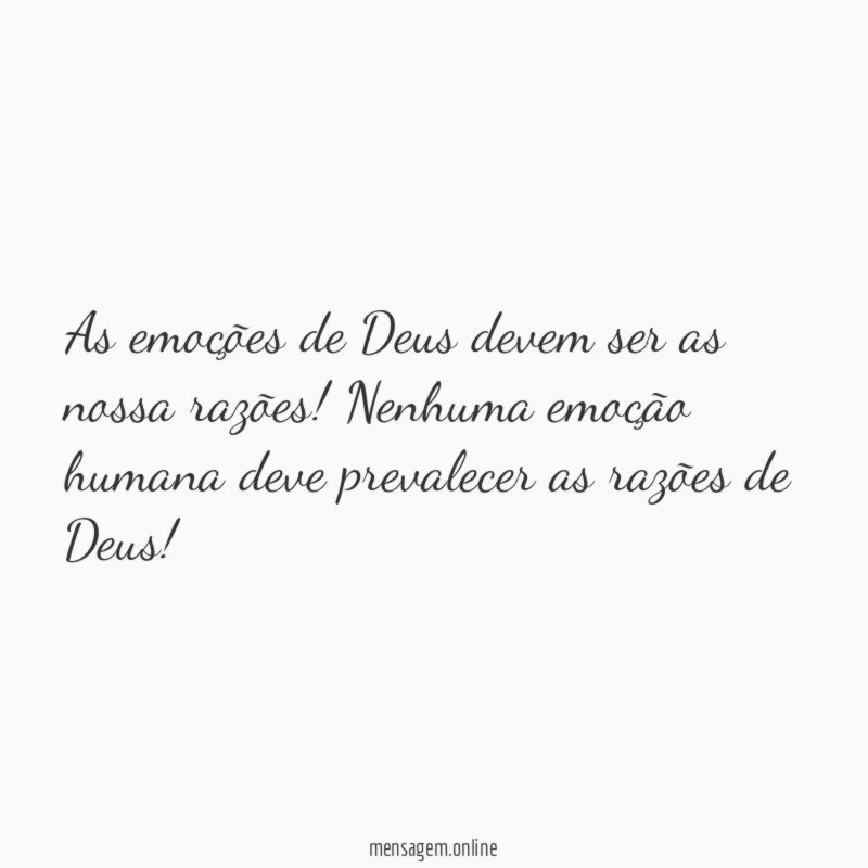 As emoções de Deus devem ser as nossa razões