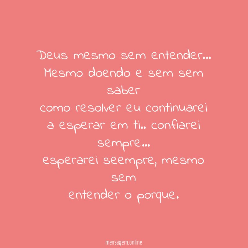 Deus mesmo sem entender