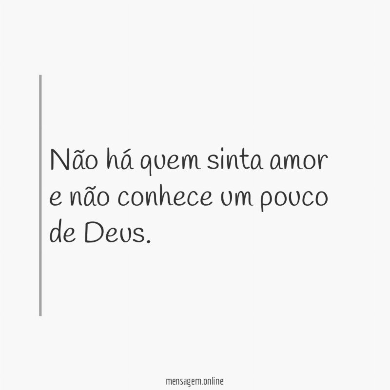 Não há quem sinta amor e não conhece
