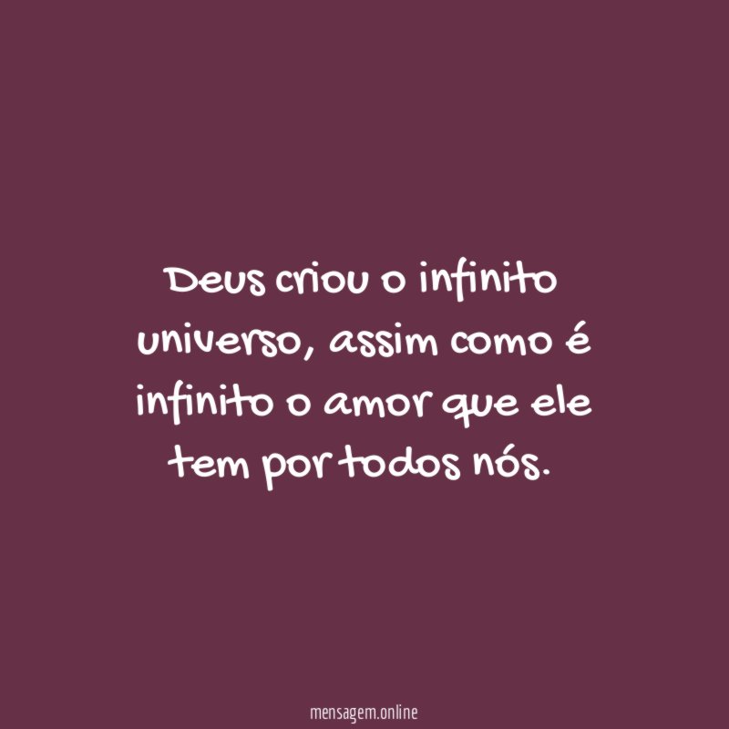 Deus criou o infinito universo