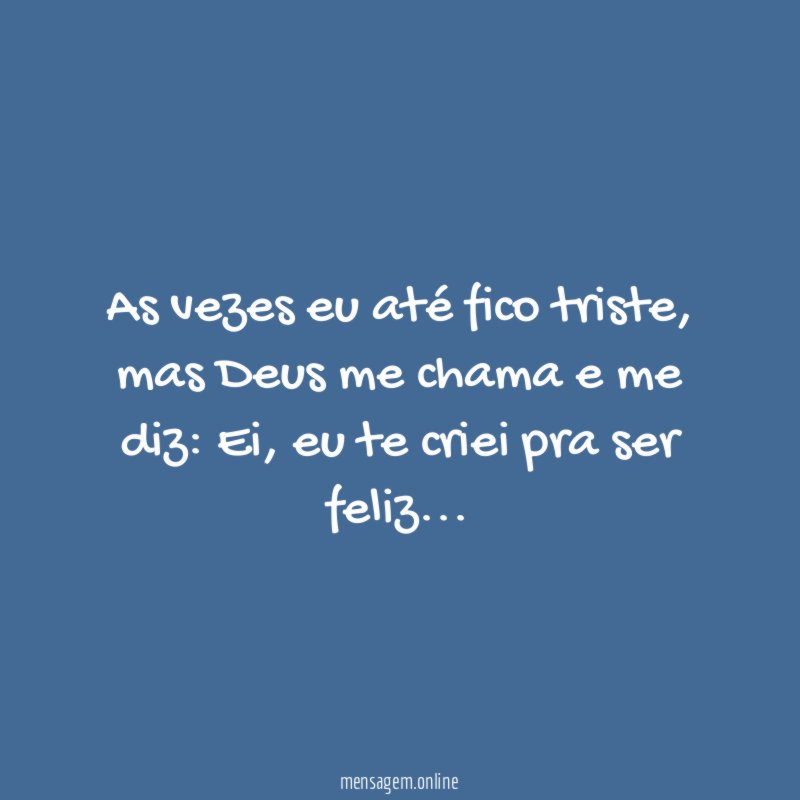 As vezes eu até fico triste