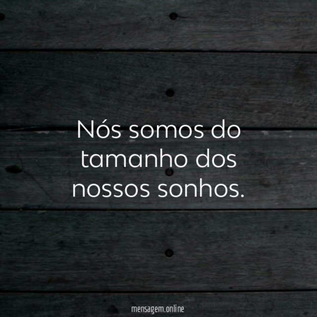 Qual o tamanho dos seus sonhos?
