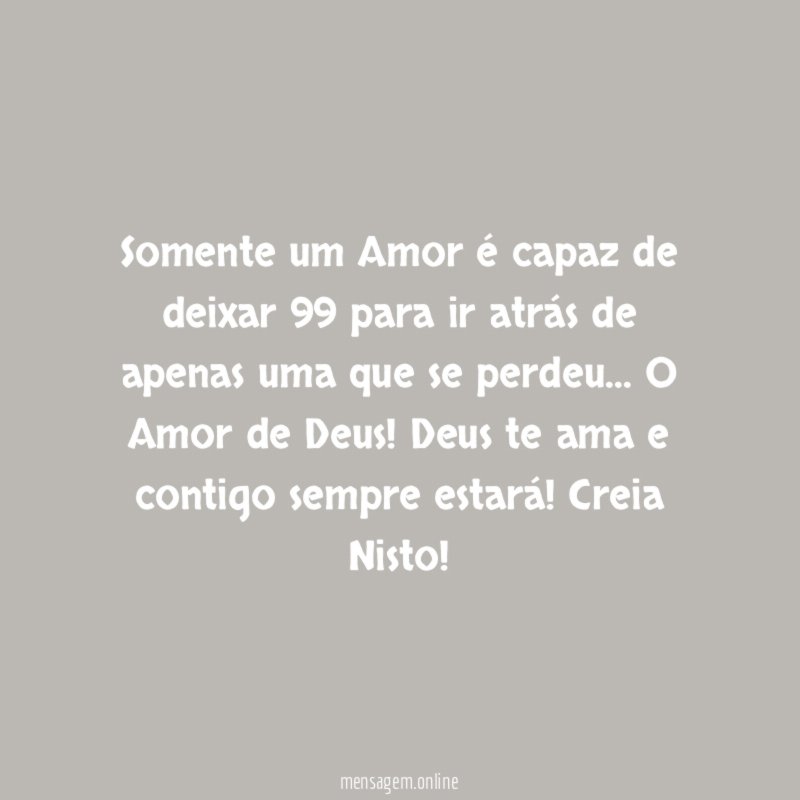 Somente um Amor é capaz de deixar 99