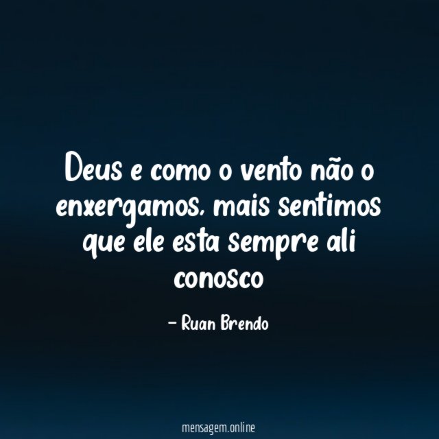Deus e como o vento não o enxergamos