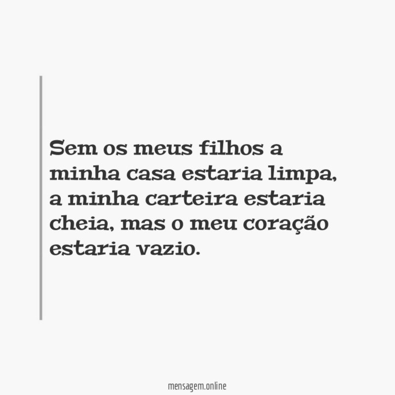 Sem os meus filhos…