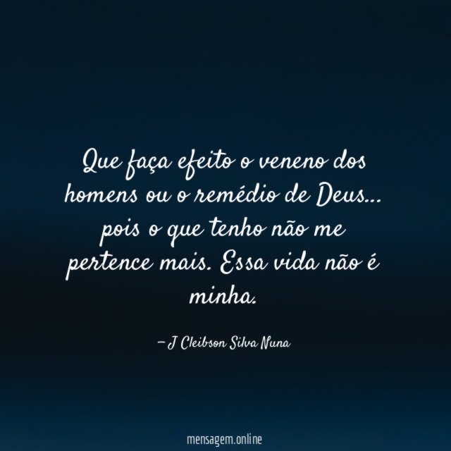 Que faça efeito o veneno dos homens ou