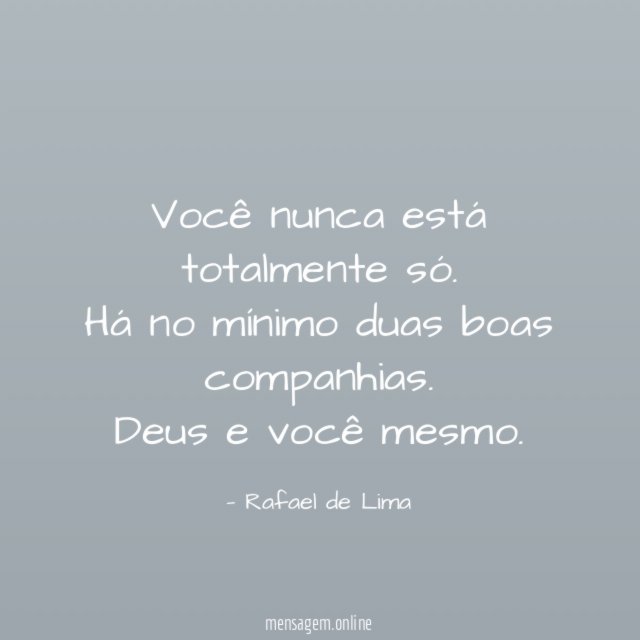Você nunca está totalmente só