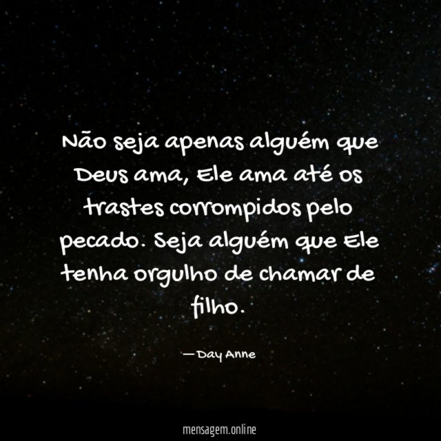 Não seja apenas alguém que Deus ama