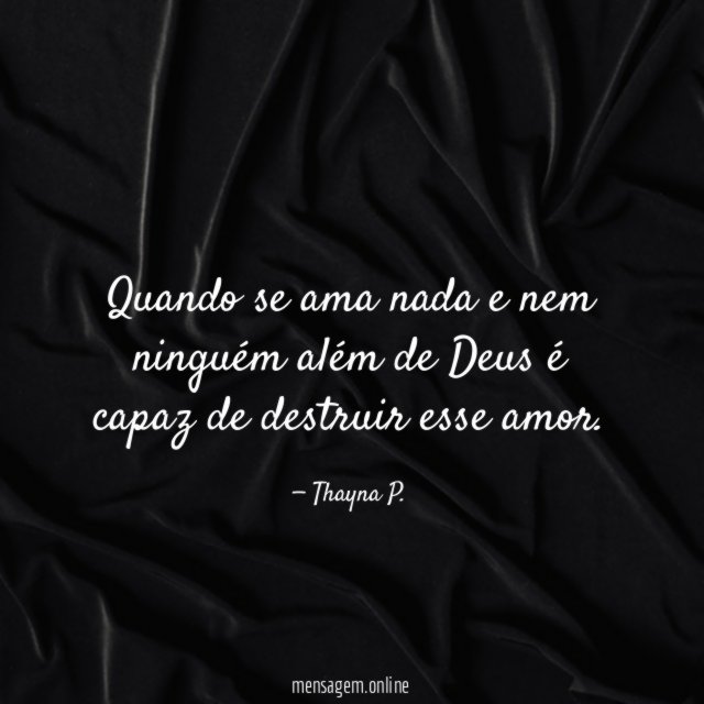 Quando se ama nada e nem ninguém além