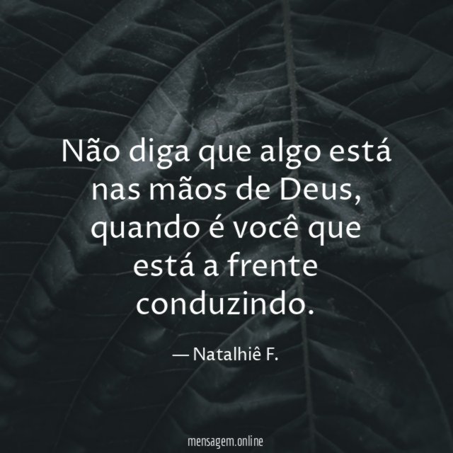 Não diga que algo está nas mãos de Deus