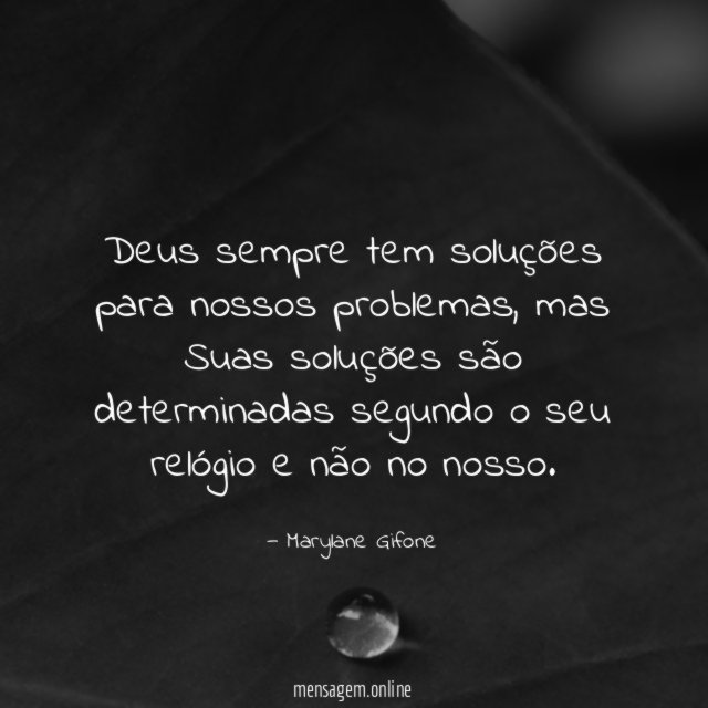 Deus sempre tem soluções para nossos problemas