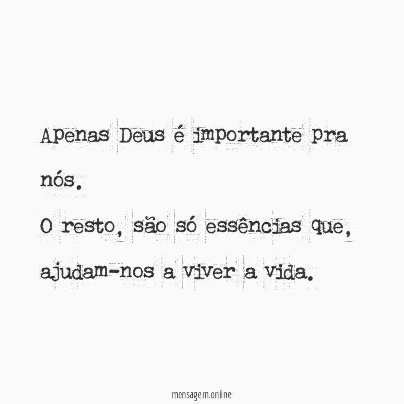 Apenas Deus é importante pra nós