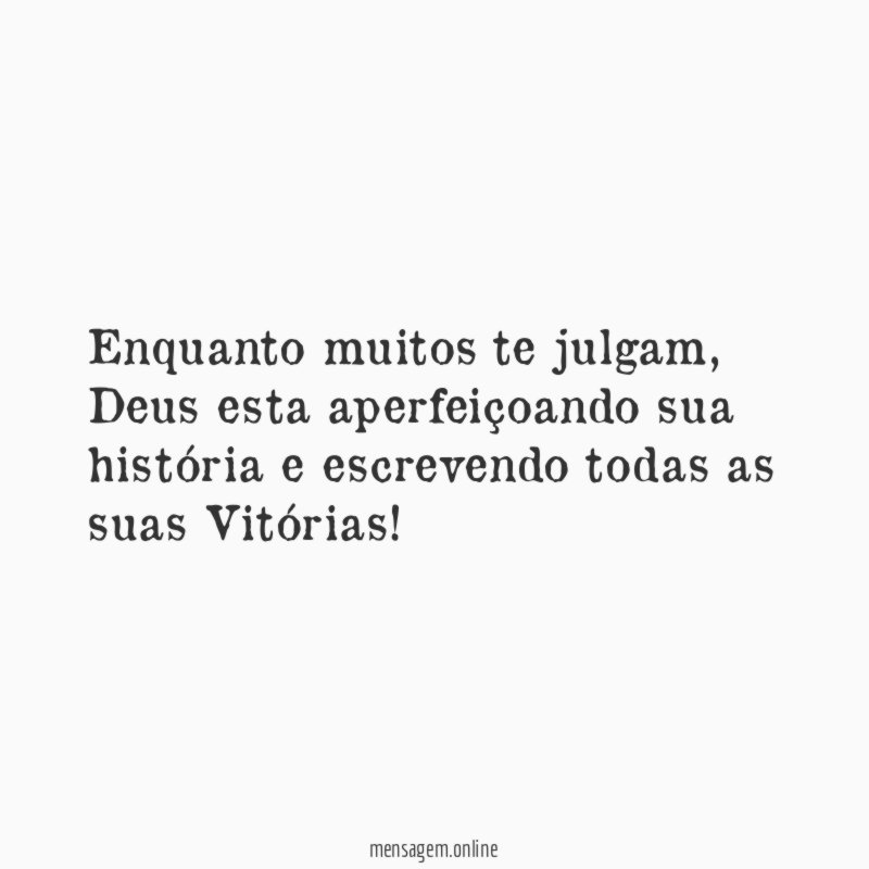 Enquanto muitos te julgam