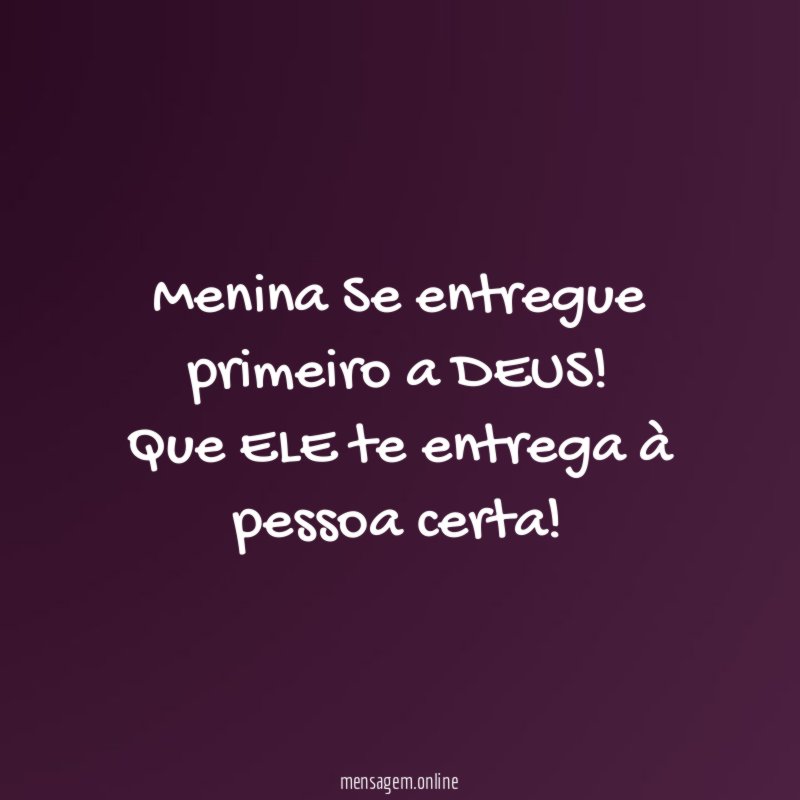 Menina Se entregue primeiro a DEUS