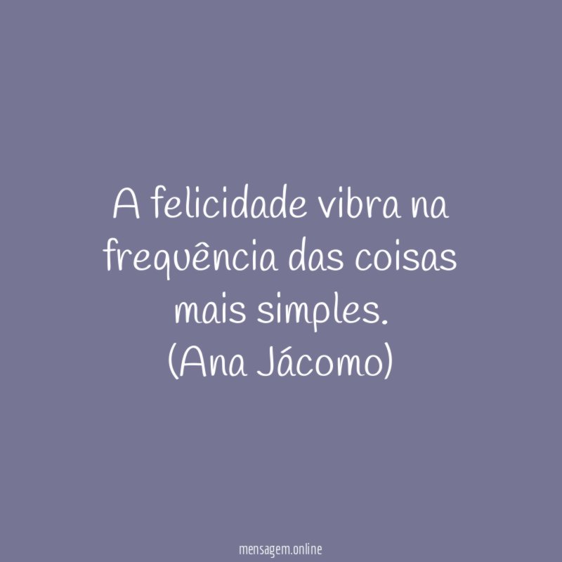 A felicidade vibra