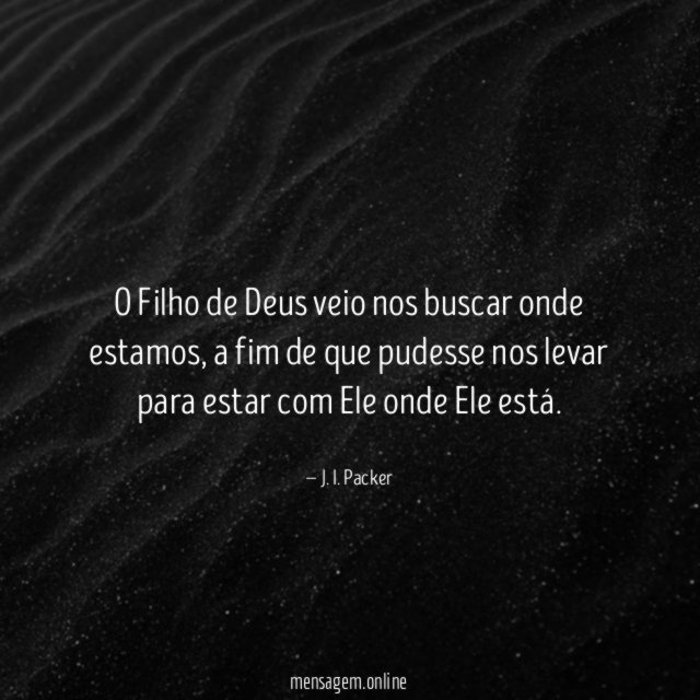O Filho de Deus veio nos buscar onde estamos