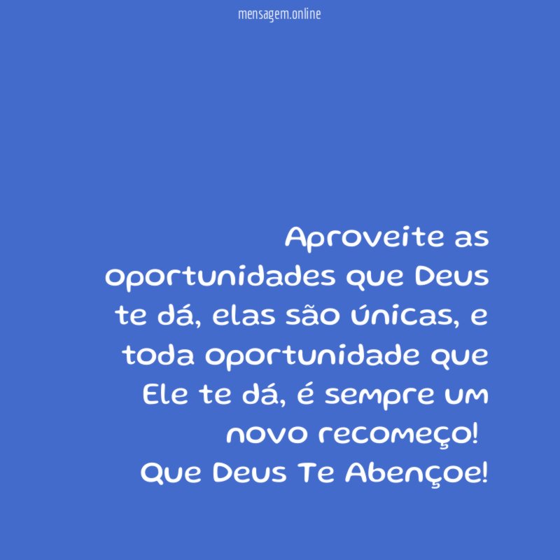 Aproveite as oportunidades que Deus te dá