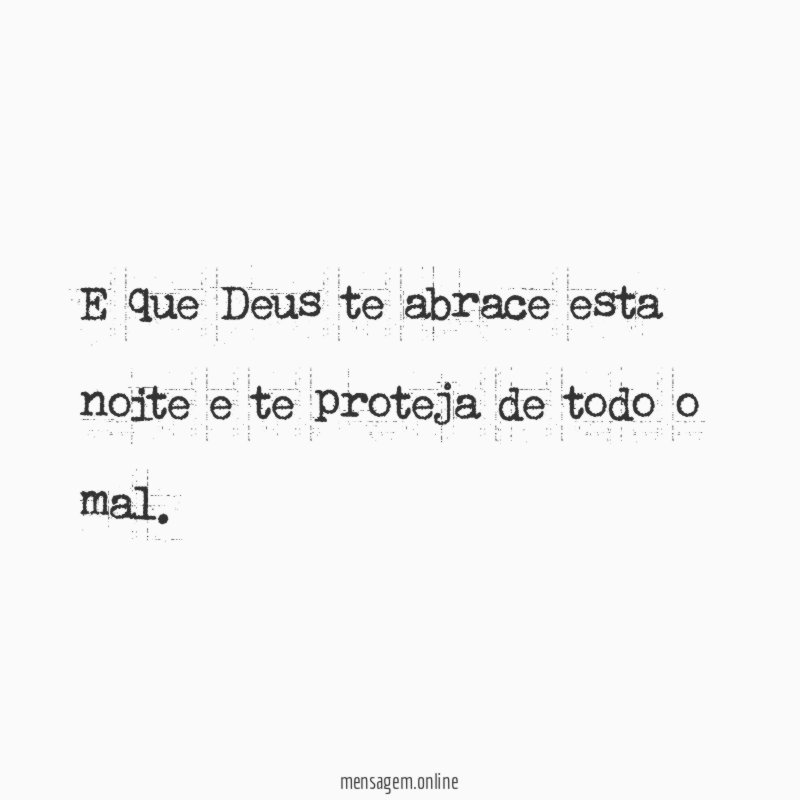 E que Deus te abrace esta noite