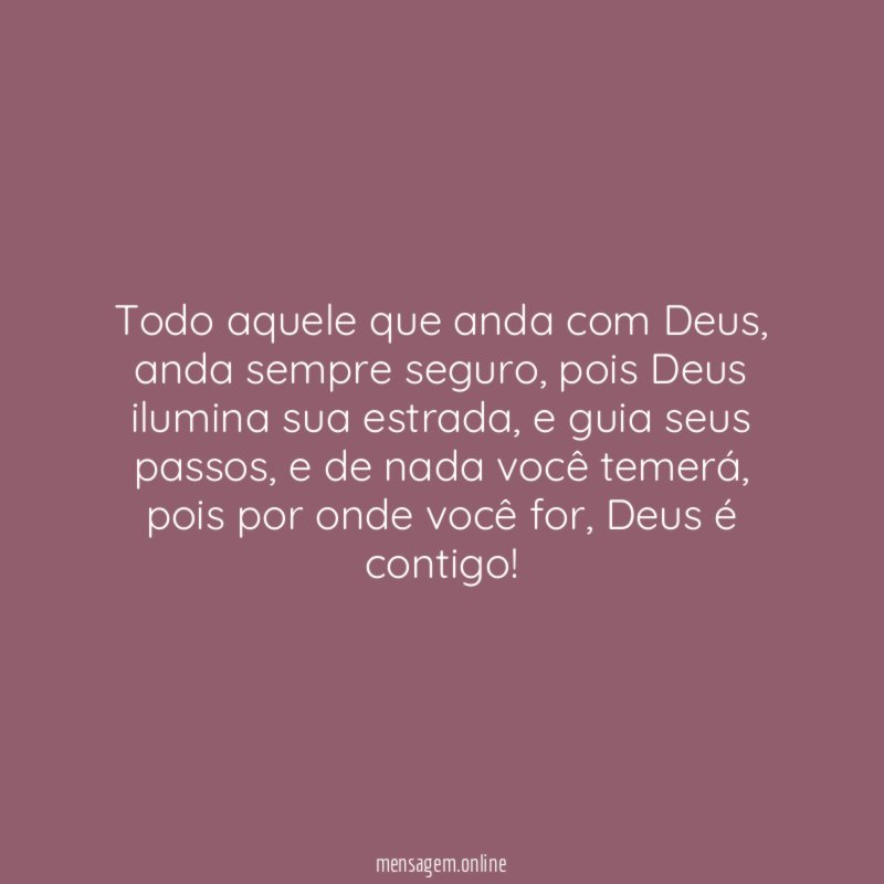 Todo aquele que anda com Deus