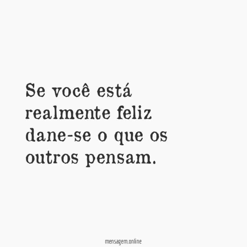 O que importa é sua felicidade