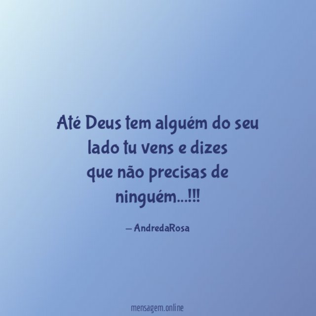 Até Deus tem alguém do seu lado tu
