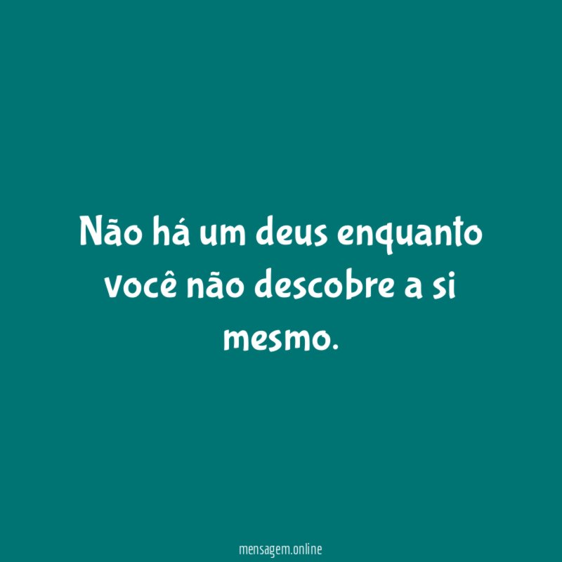 Não há um deus enquanto você não descobre