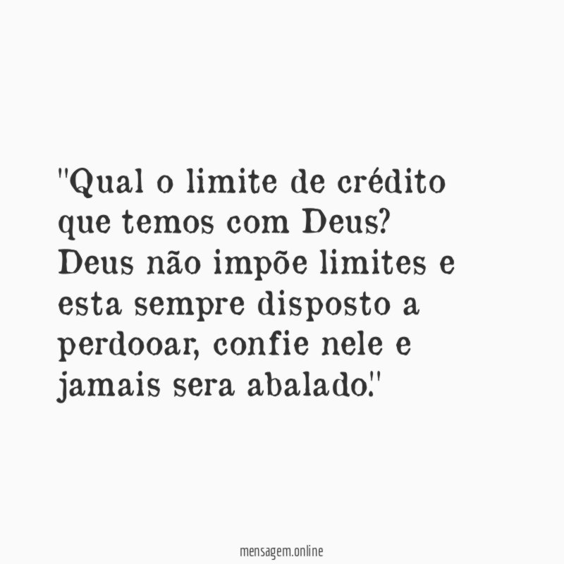 'Qual o limite de crédito que temos com Deus
