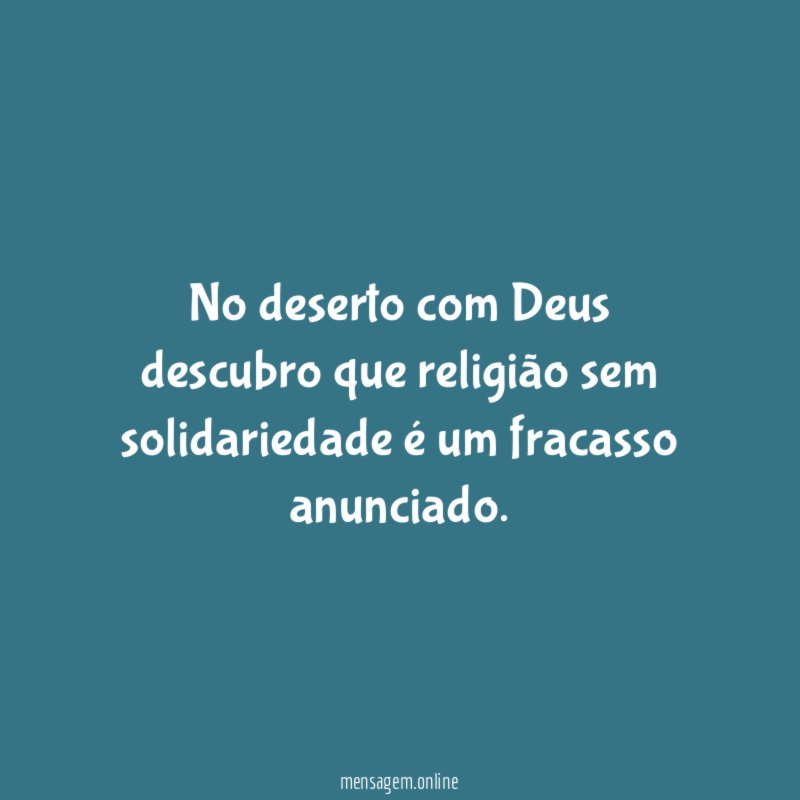 No deserto com Deus descubro que religião sem