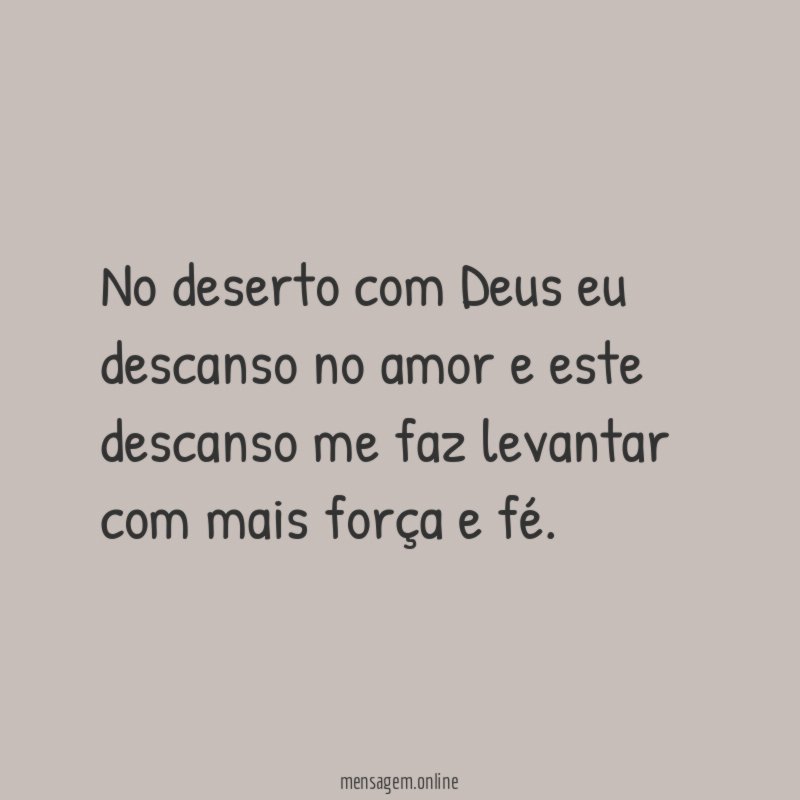 No deserto com Deus eu descanso no amor
