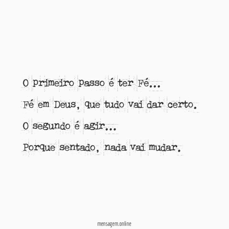 O primeiro passo é ter Fé