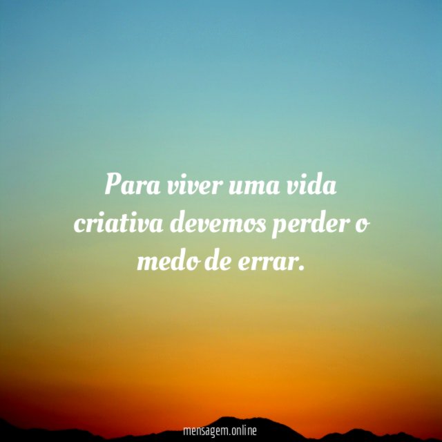 Para viver uma vida criativa