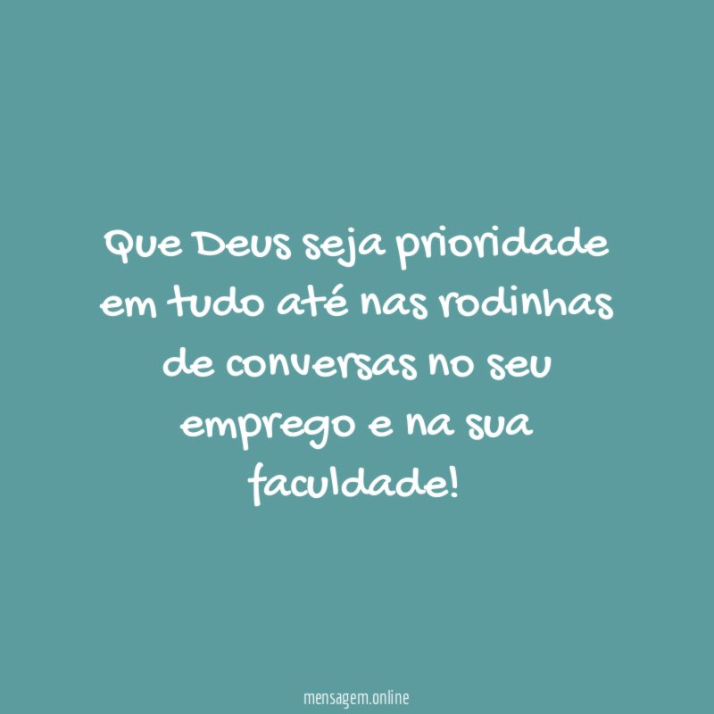 Que Deus seja prioridade em tudo até nas