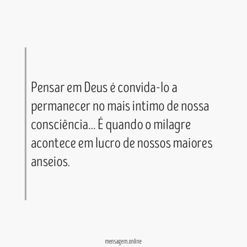 Pensar em Deus é convida-lo a permanecer no