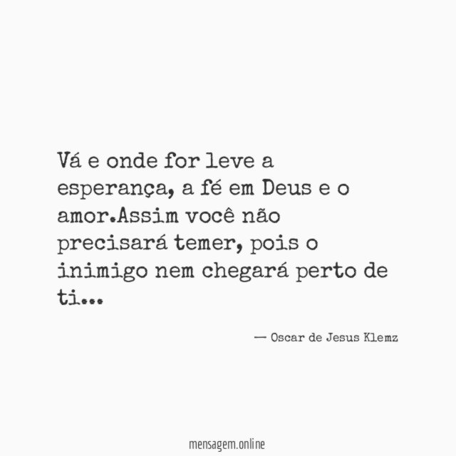 Vá e onde for leve a esperança