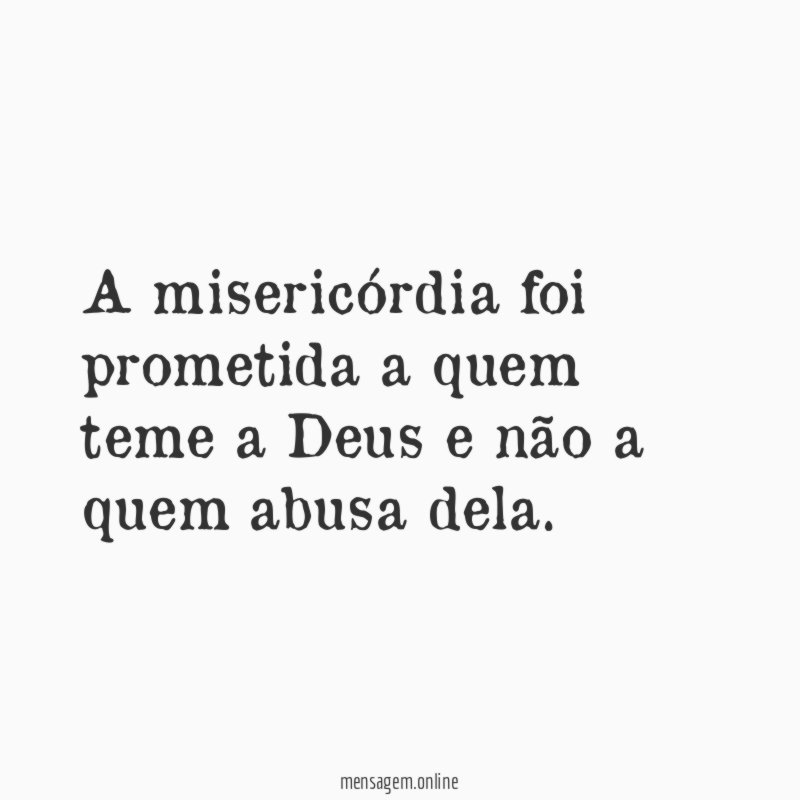 A misericórdia foi prometida a quem teme a