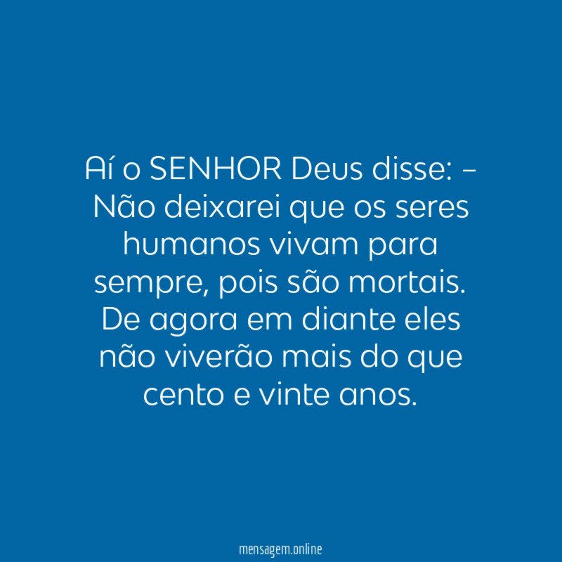 Aí o SENHOR Deus disse