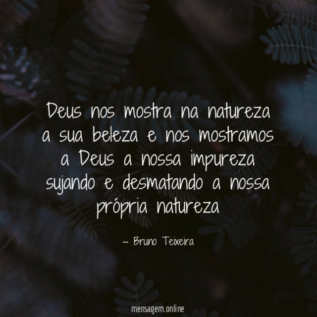 Deus nos mostra na natureza a sua beleza