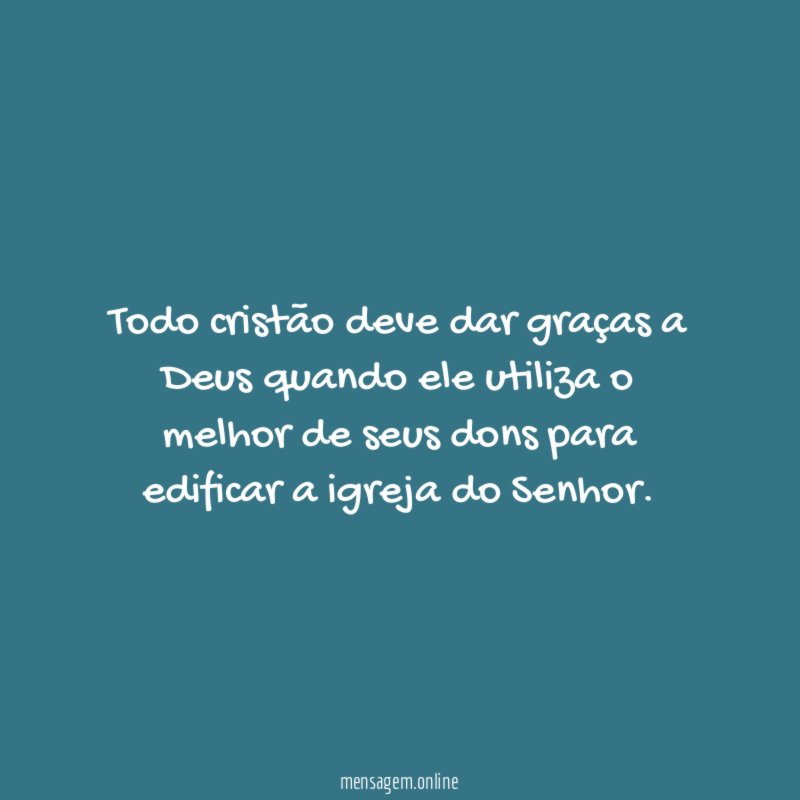 Todo cristão deve dar graças a Deus quando