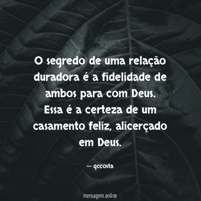 O segredo de uma relação duradora é a