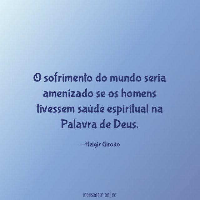 O sofrimento do mundo seria amenizado se os