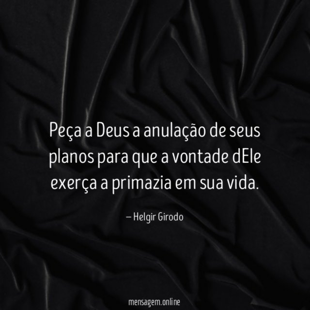 Peça a Deus a anulação de seus planos