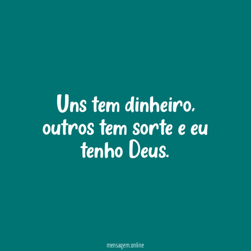 Uns tem dinheiro